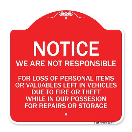Signmission We Are Not Responsible for Loss of Personal Items or Valuables Left in Vehicles Due, RW-1818-22706 A-DES-RW-1818-22706